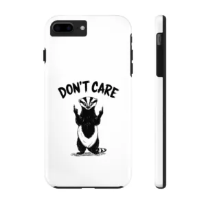 Funny Don't Care Honey Badger Attitude, Fearless Honey Badger Phone Case, Animal Lovers phone case, Perfect for iPhone, Samsung, and More